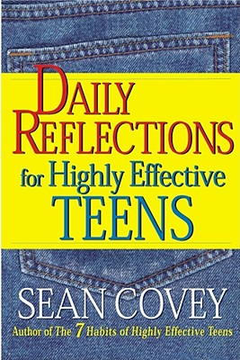 Daily Reflections For Highly Effective Teens, "Covey, Sean" Daily Reflections For Highly Effective Teens, "Covey, Sean"