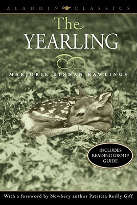 The Yearling (Aladdin Classics), "RAWLINGS, MARJORIE KINNAN" The Yearling (Aladdin Classics), "RAWLINGS, MARJORIE KINNAN"