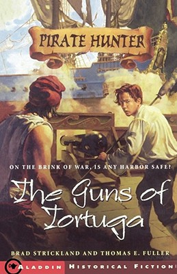 The Guns of Tortuga, Strickland, Brad; Fuller, Thomas E. The Guns of Tortuga, Strickland, Brad; Fuller, Thomas E.