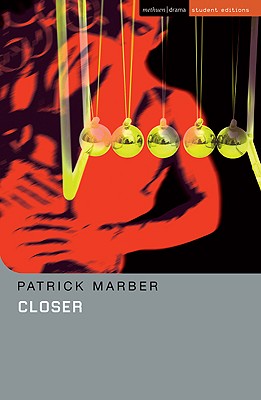Closer (Methuen Drama), Patrick Marber Closer (Methuen Drama), Patrick Marber