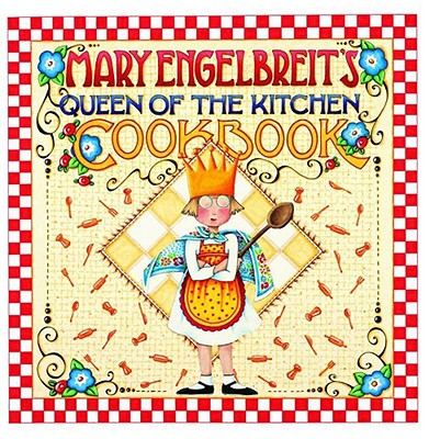 Mary Engelbreit's Queen of the Kitchen Cookbook, Engelbreit, Mary Mary Engelbreit's Queen of the Kitchen Cookbook, Engelbreit, Mary