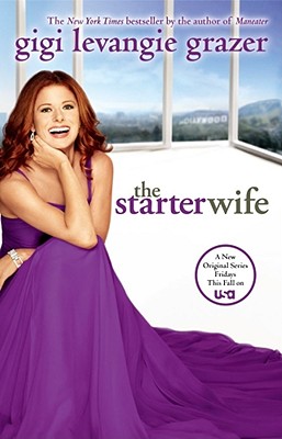 The Starter Wife, "Grazer, Gigi Levangie" The Starter Wife, "Grazer, Gigi Levangie"