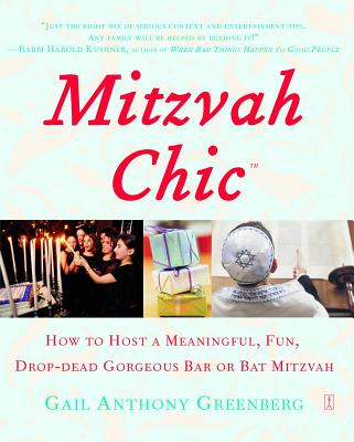 MITZVAHCHIC : HOW TO HOST A MEANINGFUL, GAIL ANTH GREENBERG MITZVAHCHIC : HOW TO HOST A MEANINGFUL, GAIL ANTH GREENBERG