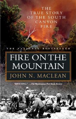 Image for Fire on the Mountain: The True Story of the South Canyon Fire