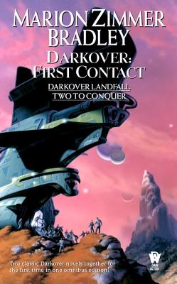 Darkover: First Contact (Darkover Omnibus: Darkover Landfall & Two to Conquer) Darkover: First Contact (Darkover Omnibus: Darkover Landfall & Two to Conquer)