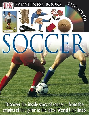 Soccer (DK Eyewitness Books), Hugh Hornby Soccer (DK Eyewitness Books), Hugh Hornby