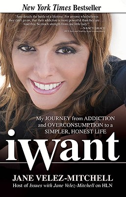 Image for iWANT: My Journey from Addiction and Overconsumpti