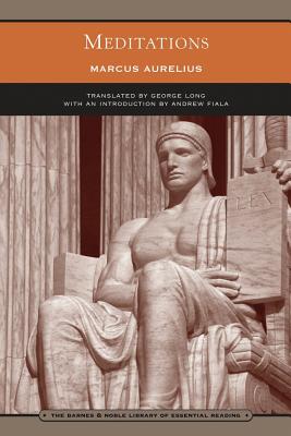 Meditations (The Barnes & Noble Library of Essential Reading), Marcus Aurelius Meditations (The Barnes & Noble Library of Essential Reading), Marcus Aurelius