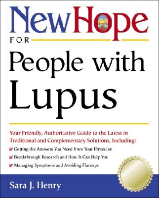 Image for New Hope for People with Lupus: Your Friendly, Authoritive Guide to the Latest in Traditional and Complementary Solutions