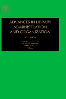 Image for Advances in Library Administration and Organization, Volume 21 (Advances in Library Administration and Organization) (Advances in Library Administration & Organization)