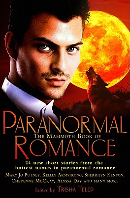 The Mammoth Book of Paranormal Romance The Mammoth Book of Paranormal Romance