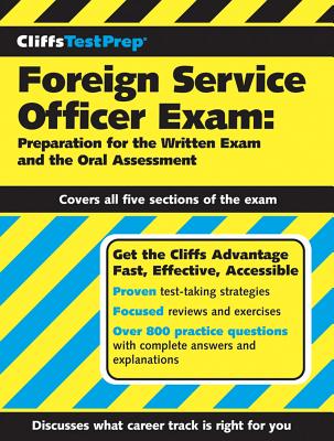 CliffsTestPrep Foreign Service Officer Exam: Preparation for the Written Exam and the Oral Assessment, American BookWorks Corporation CliffsTestPrep Foreign Service Officer Exam: Preparation for the Written Exam and the Oral Assessment, American BookWorks Corporation
