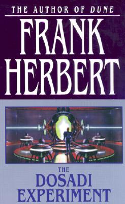 The Dosadi Experiment, Frank Herbert The Dosadi Experiment, Frank Herbert