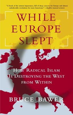 Image for WHILE EUROPE SLEPT HOW RADICAL ISLAM IS DESTROYING THE WEST FROM WITHIN