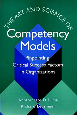 Image for The Art and Science of Competency Models: Pinpointing Critical Success Factors in Organizations