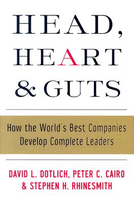 Image for Head, Heart and Guts: How the World's Best Companies Develop Complete Leaders