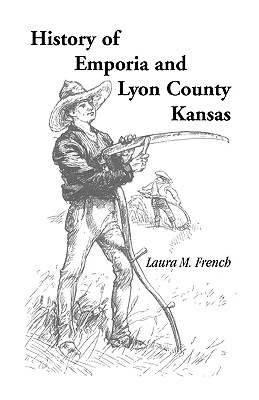 Image for History of Emporia and Lyon County, Kansas