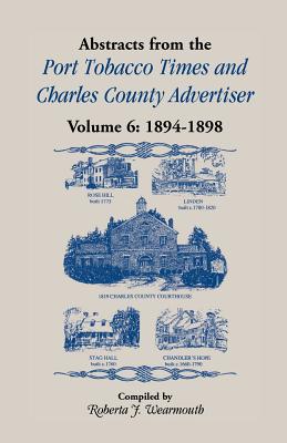 Image for Abstracts from Port Tobacco Times and Charles County Advertiser: Volume 6, 1894-1898