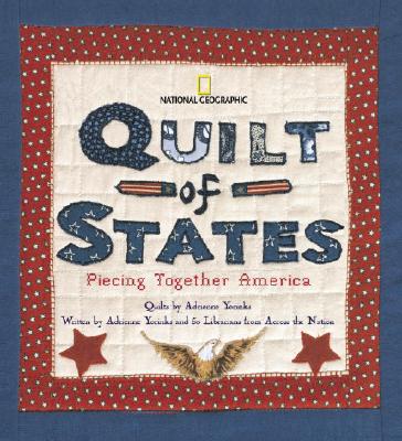 Quilt of States Piecing Together America, Larson, Jeanette; Yorinks, Adrienne Quilt of States Piecing Together America, Larson, Jeanette; Yorinks, Adrienne