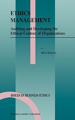 Image for Ethics Management: Auditing and Developing the Ethical Content of Organizations (Issues in Business Ethics)