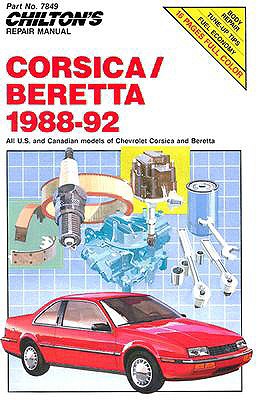 Chevy Corsica and Beretta, 1988-92 (Chilton's Repair Manuals), Chilton Chevy Corsica and Beretta, 1988-92 (Chilton's Repair Manuals), Chilton