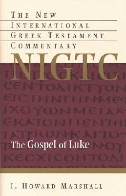 Image for NIGTC Gospel of Luke: A Commentary on the Greek Text (New International Greek Testament Commentary)