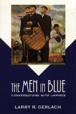 Image for The Men in Blue: Conversations with Umpires (Bison Book)