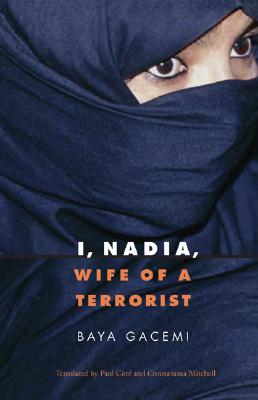 Image for I, Nadia, Wife of a Terrorist (France Overseas: Studies in Empire and Decolonization)