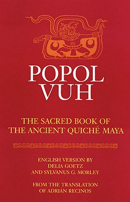 Popol Vuh: The Sacred Book of the Ancient Quiche Maya (Civilization of the American Indian (Paperback)), Adrian Recinos Popol Vuh: The Sacred Book of the Ancient Quiche Maya (Civilization of the American Indian (Paperback)), Adrian Recinos