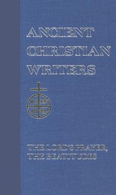 18. St. Gregory of Nyssa: The Lord's Prayer, The Beatitudes (Ancient Christian Writers), HILDA C. GRAEF 18. St. Gregory of Nyssa: The Lord's Prayer, The Beatitudes (Ancient Christian Writers), HILDA C. GRAEF