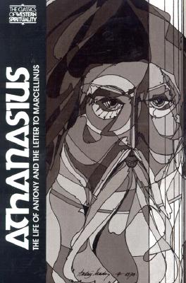Athanasius : The Life of Anthony and the Letter to Marcellinus (Classics of Western Spirituality), ROBERT C. GREGG Athanasius : The Life of Anthony and the Letter to Marcellinus (Classics of Western Spirituality), ROBERT C. GREGG