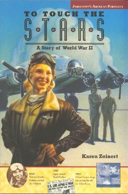 To Touch the Stars (A Story of World War II), Zeinert, Karen To Touch the Stars (A Story of World War II), Zeinert, Karen