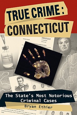 True Crime: Connecticut, "Ethier, Bryan" True Crime: Connecticut, "Ethier, Bryan"