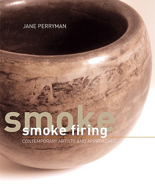Image for Smoke Firing: Contemporary Artists and Approaches
