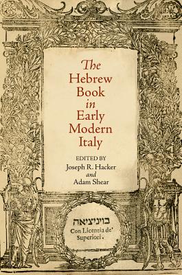 The Hebrew Book in Early Modern Italy (Jewish Culture and Contexts) The Hebrew Book in Early Modern Italy (Jewish Culture and Contexts)