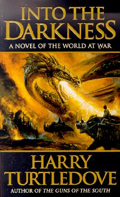 Into the Darkness (World at War, Book 1), Turtledove, Harry Into the Darkness (World at War, Book 1), Turtledove, Harry