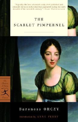 The Scarlet Pimpernel (Modern Library Classics), BARONESS EMMUSKA ORCZY The Scarlet Pimpernel (Modern Library Classics), BARONESS EMMUSKA ORCZY