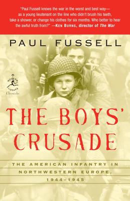 Image for The Boys' Crusade: The American Infantry in Northwestern Europe, 1944-1945 (Modern Library Chronicles)