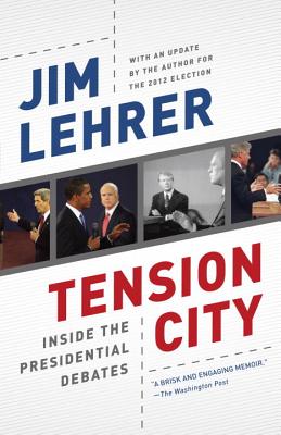 Image for Tension City: Inside the Presidential Debates