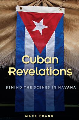 Image for Cuban Revelations: Behind the Scenes in Havana (Contemporary Cuba)