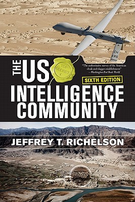 The US Intelligence Community, Richelson, Jeffrey T The US Intelligence Community, Richelson, Jeffrey T