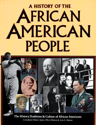A History of the African American People: The History, Traditions, and Culture of African Americans (African American Life Series) A History of the African American People: The History, Traditions, and Culture of African Americans (African American Life Series)
