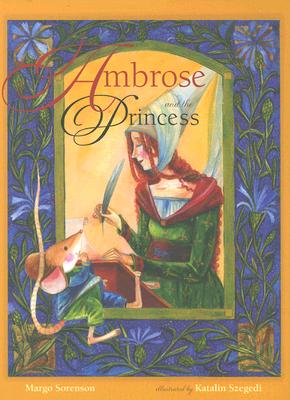 Ambrose and the Princess, Margo Sorenson Ambrose and the Princess, Margo Sorenson