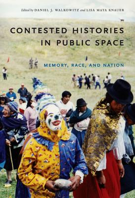 Image for Contested Histories in Public Space: Memory, Race, and Nation (Radical Perspectives)