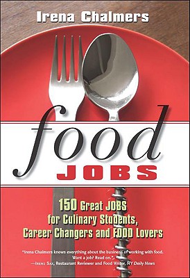 Image for Food Jobs: 150 Great Jobs for Culinary Students, Career Changers and FOOD Lovers