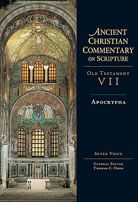 Apocrypha (Ancient Christian Commentary on Scripture), Sever J. Voicu Apocrypha (Ancient Christian Commentary on Scripture), Sever J. Voicu