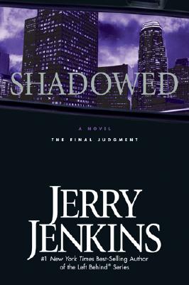Shadowed : The Final Judgment, JERRY B. JENKINS Shadowed : The Final Judgment, JERRY B. JENKINS