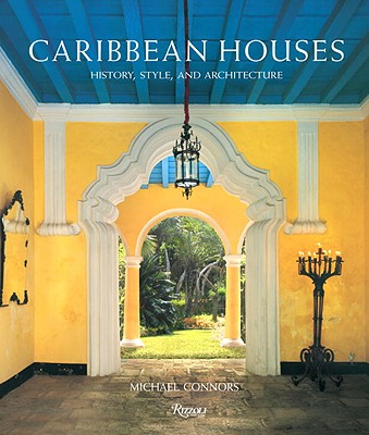 Image for Caribbean Houses: History, Style, and Architecture