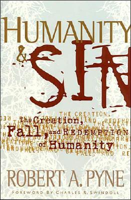 Humanity & Sin (Swindoll Leadership Library), Robert Pyne Humanity & Sin (Swindoll Leadership Library), Robert Pyne