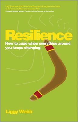 Image for Resilience: How to cope when everything around you keeps changing